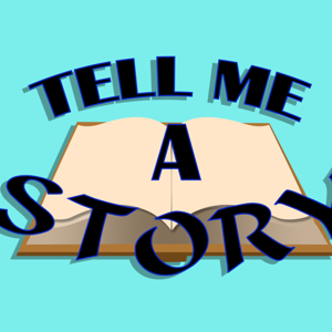 Tell Me A Story Podcast