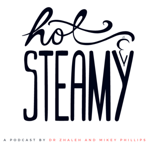 Hot + Steamy Podcast