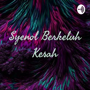 Syenol Berkeluh Kesah