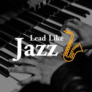 Lead Like Jazz