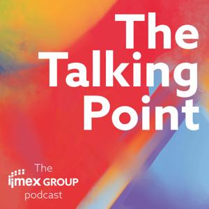 The Talking Point: The IMEX Group Podcast