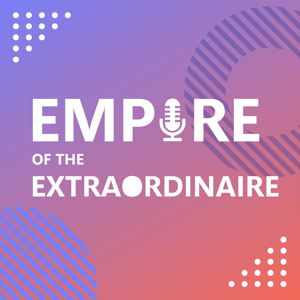 Empire of The Extraordinaire