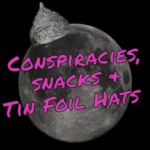 Conspiracies Snacks and Tin Foil Hats