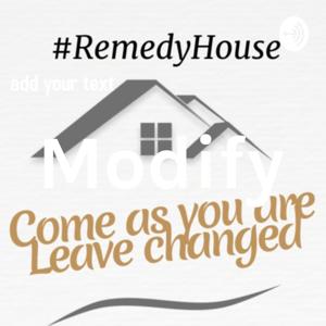 #RemedyHouse