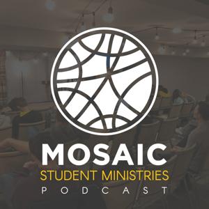 Mosaic Student Ministries Podcast