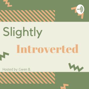 Slightly Introverted