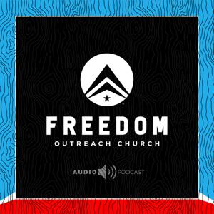 Freedom Outreach Church Audio Podcast