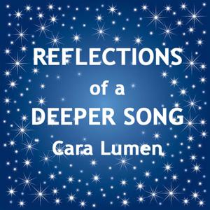 Reflections of a Deeper Song