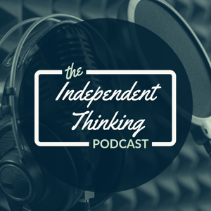 Independent Thinking Podcast