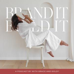 Brand It, Build It Podcast with Kelly Zugay of With Grace and Gold