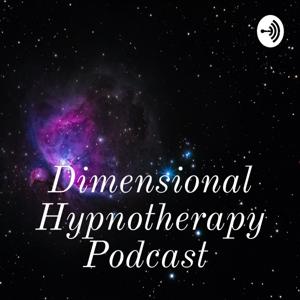 Dimensional Hypnotherapy Podcast