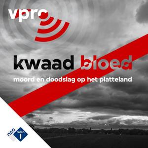 Kwaad Bloed by NPO Radio 1 / VPRO