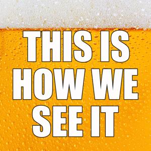 This Is How We See It
