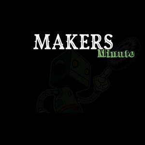 Makers Minute