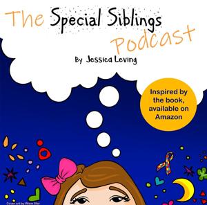 The Special Siblings Podcast: For Parents, Healthcare Providers, and Sibs Themselves