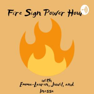 Fire Sign Power Hour