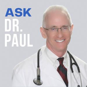 Ask Dr. Paul by Dr. Paul Kilgore, M.D.