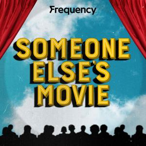 Someone Else's Movie by Norm Wilner/Frequency Podcast Network