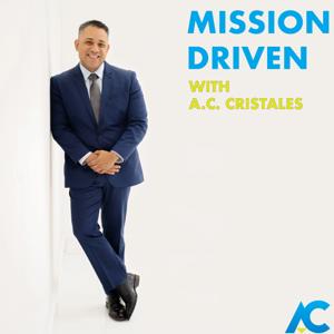 Mission Driven With Dr. A C Cristales