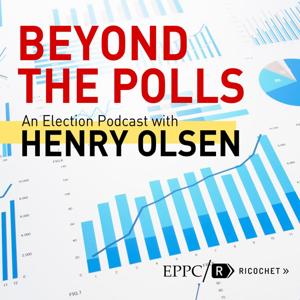 Beyond the Polls with Henry Olsen by Ricochet