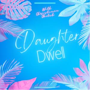 Daughter Dwell