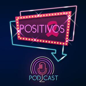 PodCast POSITIVOS - QUEM SOMOS? - EP 1