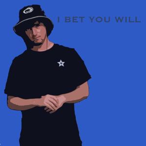 I Bet You Will Podcast