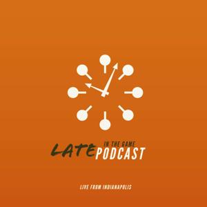 Late In The Game Podcast