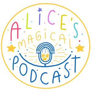 Alices Magical Podcast