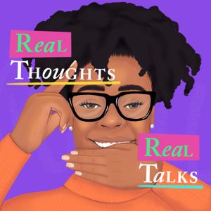 Real Thoughts Real Talks