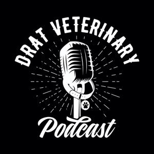 Drat & Drake Veterinary Podcast