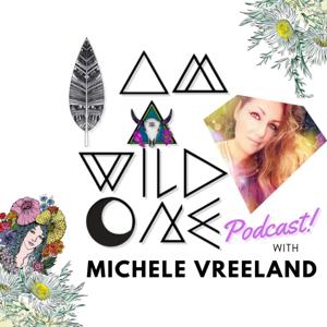 I AM A WILD ONE Podcast with Michele Vreeland