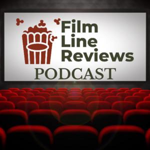 Film Line Reviews Podcast