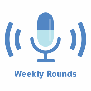 Weekly Rounds • مرور الأسبوع