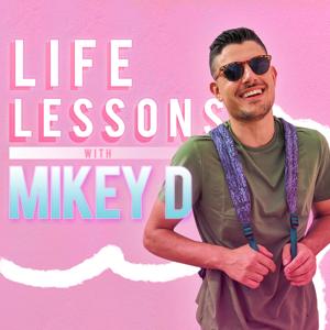 Life Lessons with Mikey D