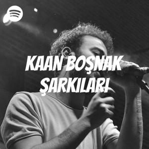 Kaan Boşnak Şarkıları