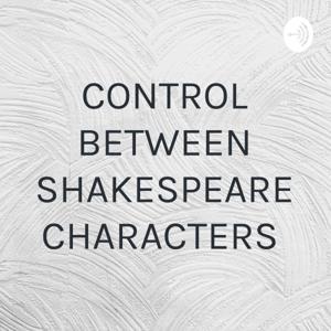 CONTROL BETWEEN SHAKESPEARE CHARACTERS