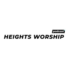 Heights Worship Podcast