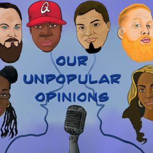 Our Unpopular Opinions Podcast