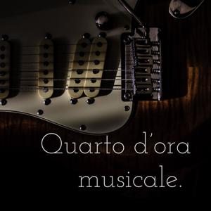 Quarto d’ora musicale.