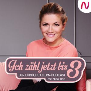 Ich zähl jetzt bis drei - der ehrliche Eltern-Podcast mit Nina Bott