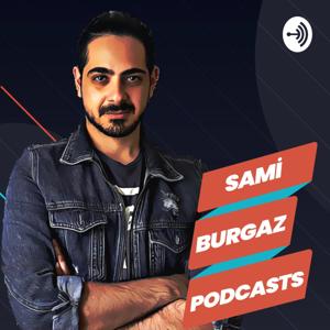 Sami Burgaz Podcasts