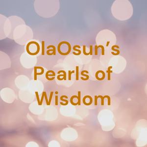 OlaOsun’s Pearls of Wisdom