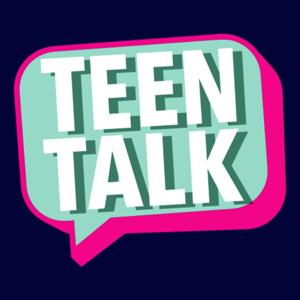 Teen Talk Podcast