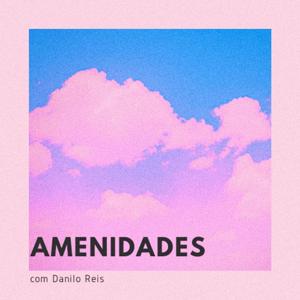 Amenidades com Danilo Reis