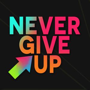 Never Give Up Podcast