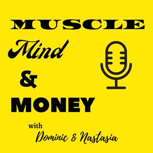 Muscle Mind & Money Podcast