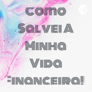 Como Salvei A Minha Vida Financeira!!