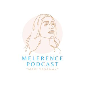 Melerence Podcast by Melis Eren