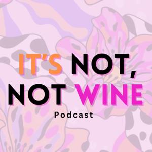 It’s Not, Not Wine